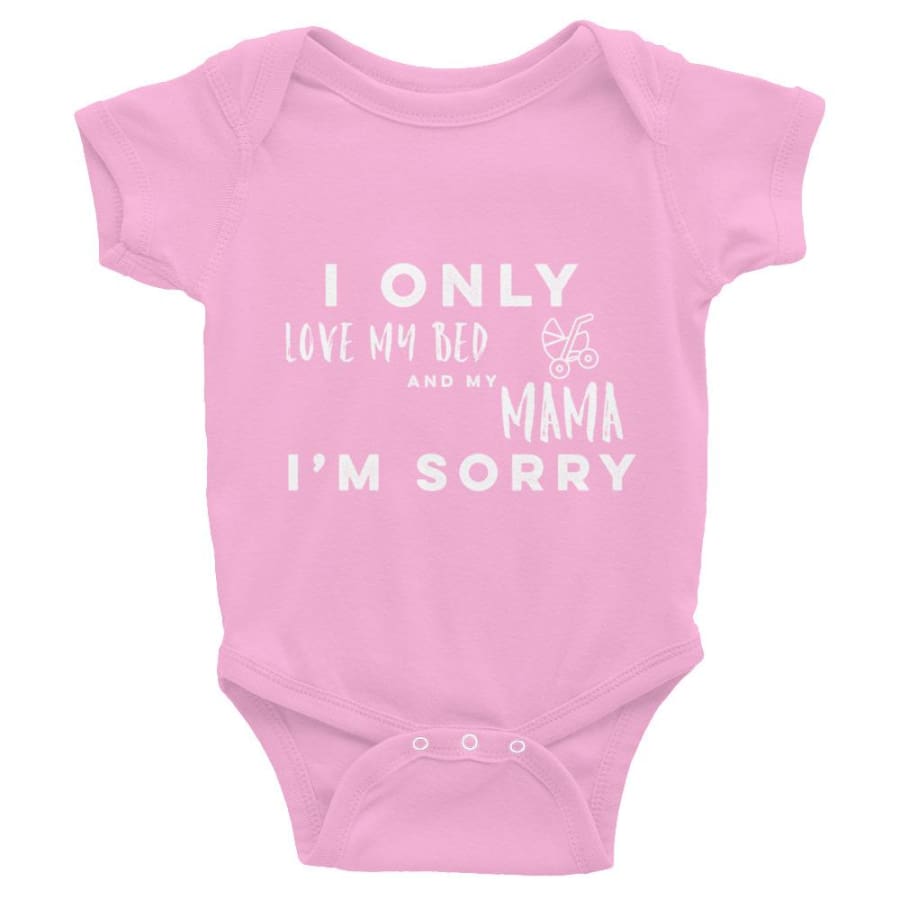 I Only Love My Bed & My Mama - Pink / Nb